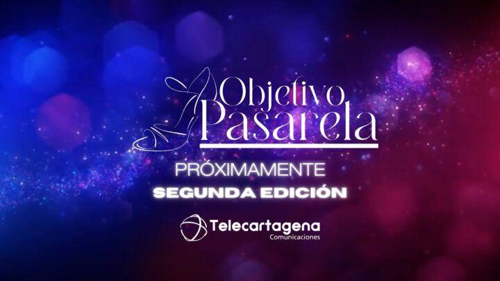 Logo de objetivo pasarela, debajo se puede leer: Próximamente segunda edición, junto al logo de Telecartagena